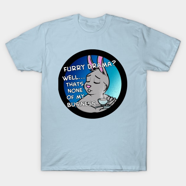 Butt Hurt Bunny-None Of My Business T-Shirt by JustPeachie